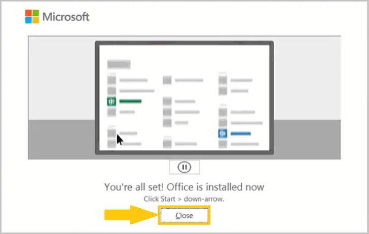 Installation Complete, Click Close, and Open Office Apps.