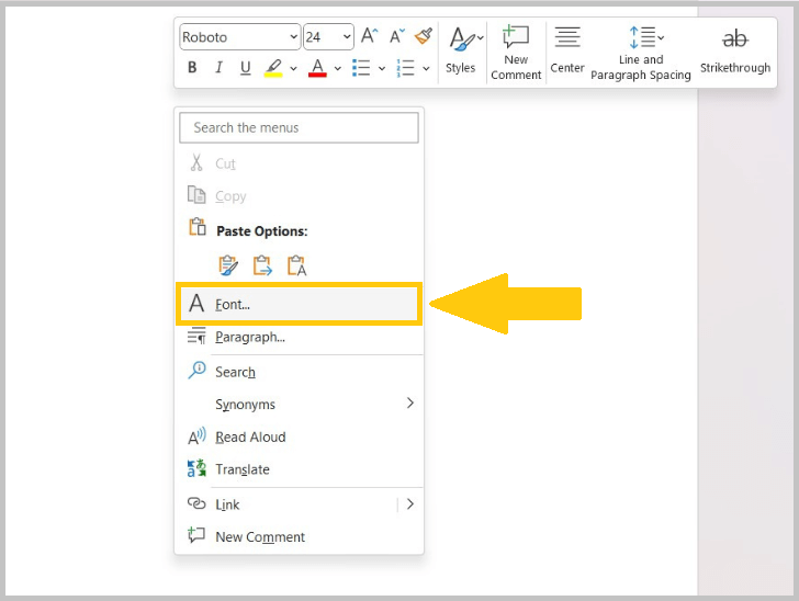 Right-click in your document, and select the Font option