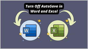 Turn Off AutoSave in Word and Excel featured image