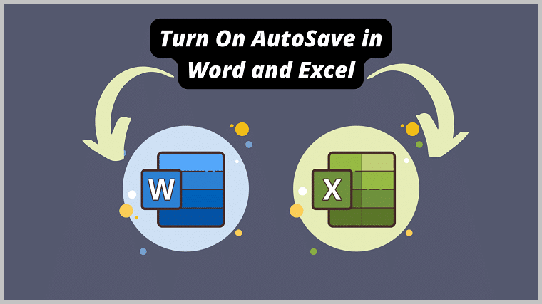 How to Turn on AutoSave in Word and Excel