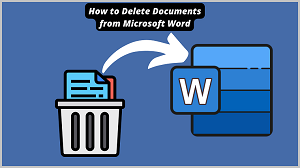 Delete Documents from Microsoft Word featured image