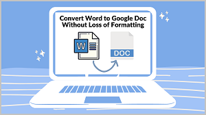 Convert Word to Google Doc Without Loss of Formatting Featured image