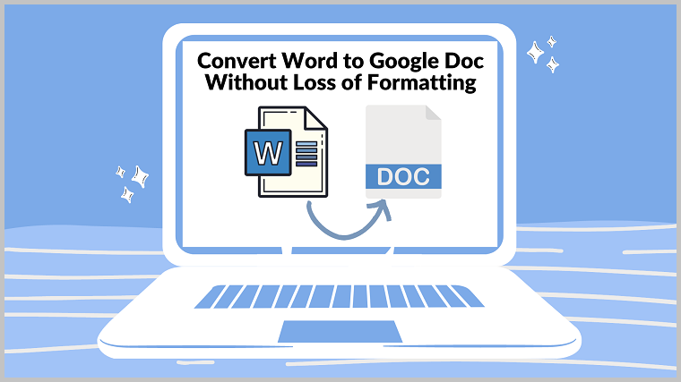 How to Convert Word to Google Doc Without Loss of Formatting